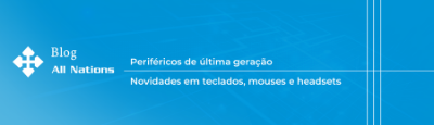 Periféricos de última geração: Novidades em teclados, mouses e headsets!